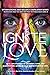 Ignite Love: Real Life Stories of Defining Love and Manifesting More of it in Your Everyday Life
