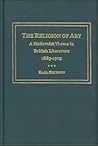 The Religion of Art: A Modernist Theme in British Literature, 1885-1925