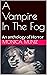 A Vampire In The Fog by Monica Muniz