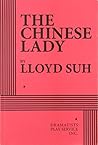 The Chinese Lady by Lloyd Suh