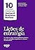 Lições de estratégia: Os melhores artigos da Harvard Business Review para criar vantagens competitivas e se destacar da concorrência (10 leituras essenciais - HBR) (Portuguese Edition)