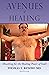 Avenues of Healing: Reaching for the Healing Power of God