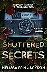 Shuttered Secrets by Melissa Erin Jackson