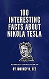 100 Interesting Facts About Nikola Tesla 100 Interesting Facts About Nikola Tesla