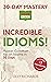 30-Day Mastery: Incredible Idioms!: Master Common Italian Idioms in 30 Days