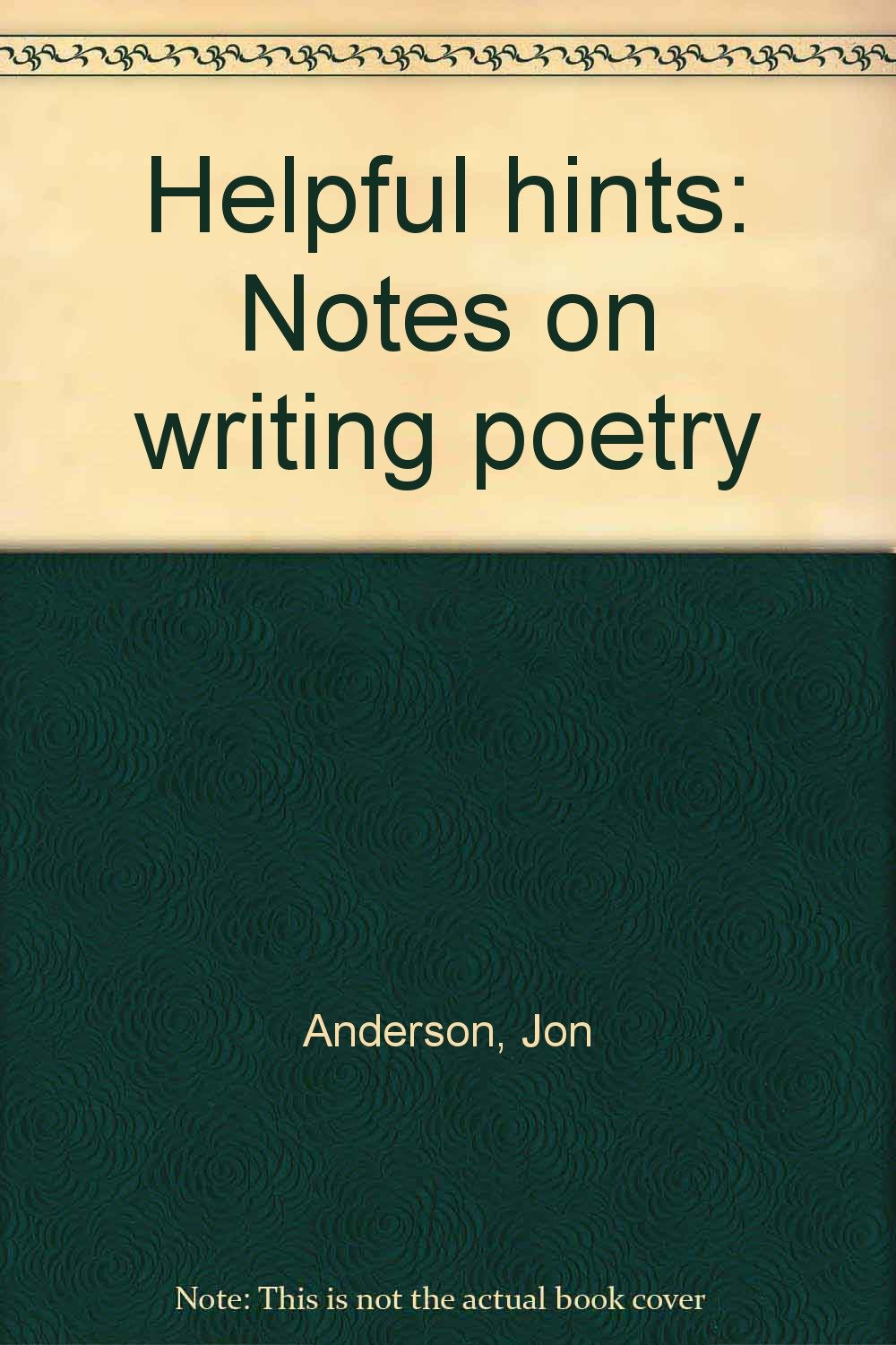 Helpful Hints: Notes on Writing Poetry