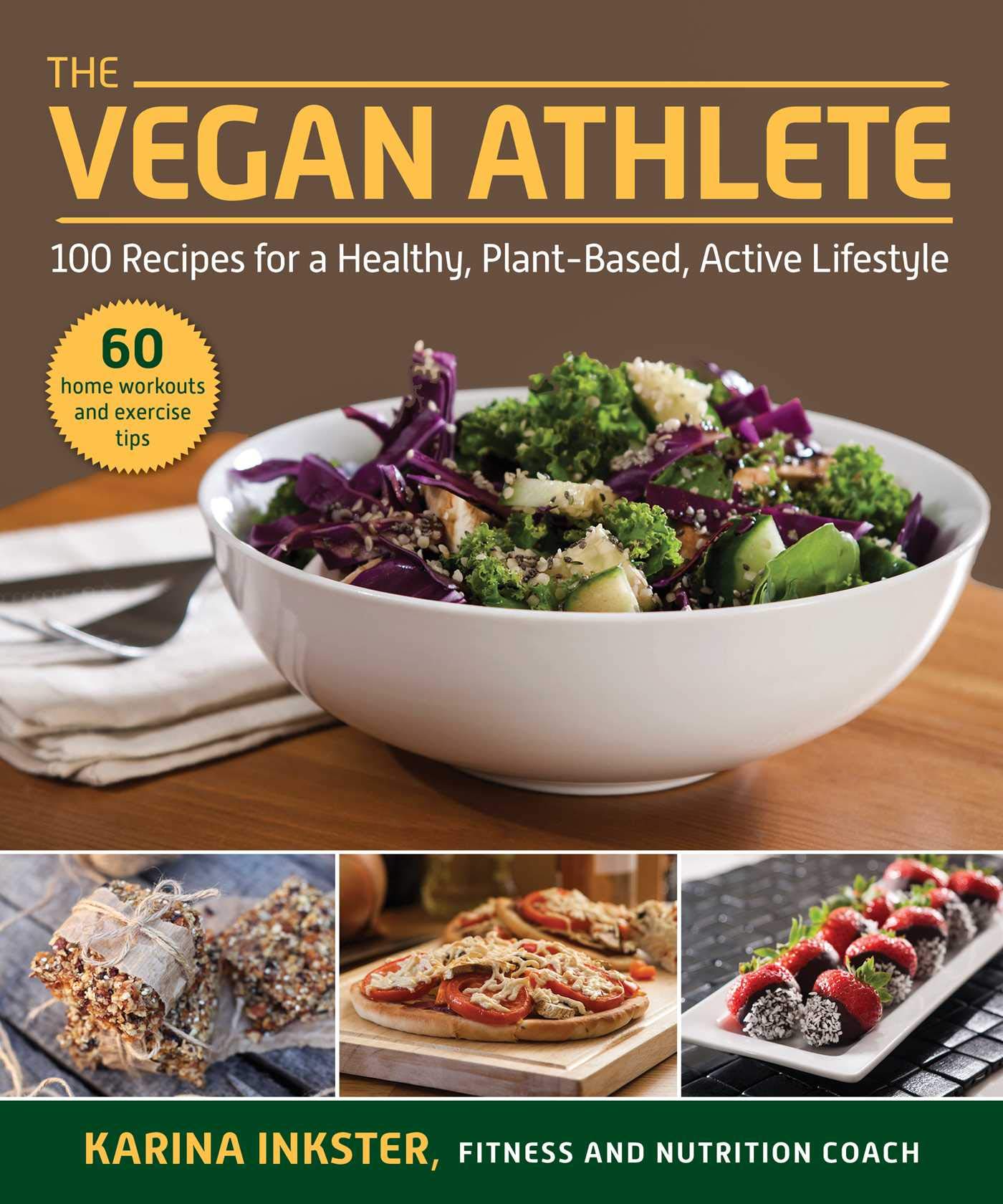 The Vegan Athlete: A Complete Guide to a Healthy, Plant-Based, Active Lifestyle (Kindle Edition)