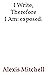 I Write, Therefore I Am: ex...