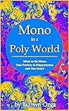 Mono in a Poly Wo...
