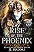 Rise of the Phoenix by J.L. Madore