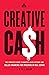 Creative Cash: The Complete Guide to Master Lease Options and Seller Financing for Investing in Real Estate