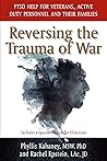 Reversing the Trauma of War: PTSD Help for Veterans, Active Duty Personel and Their Families
