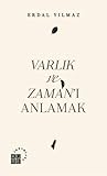 Varlik ve Zaman'i...