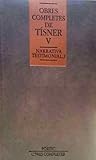 Obres Completes de Tísner, V - Narrativa Testimonial, 1