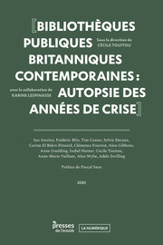 Bibliothèques publiques britanniques contemporaines. Autopsie des années de crise