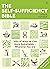The Self-sufficiency Bible: 100s of Ways to Live More Sustainably – Wherever You Are