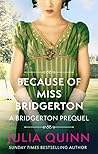 Because of Miss Bridgerton by Julia Quinn