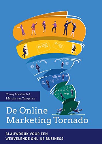 De Online Marketing Tornado: Blauwdruk voor een wervelende online business (Paperback)