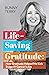 Lifesaving Gratitude: How Gratitude Helped Me Beat Stage IV Cancer