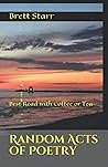 Random Acts of Poetry: Best Read with Coffee or Tea Random Acts of Poetry: Best Read with Coffee or Tea