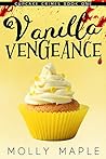Vanilla Vengeance by Molly Maple