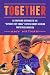 Together: An Inspiring Response to the “Separate-But-Equal” Supreme Court Decision that Divided America