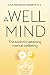 Well Mind: The Tools for Attaining Mental Wellbeing