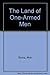 The Land of One-Armed Men by Nick Stump