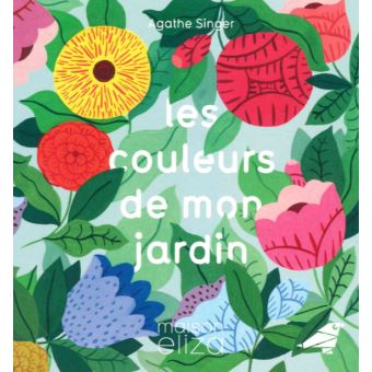 Les Couleurs de mon Jardin