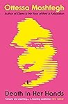 Death in her hands by Ottessa Moshfegh