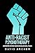 Anti-Racist Psychotherapy by David   Archer