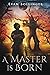 A Master Is Born (The Blighted Chronicles)