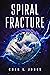 Spiral Fracture by Cher L. Jones