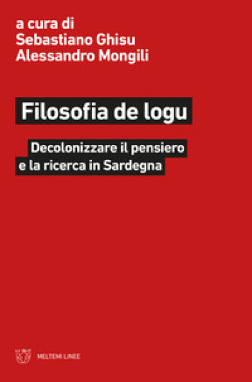 Filosofia de logu : Decolonizzare il pensiero e la ricerca in Sardegna