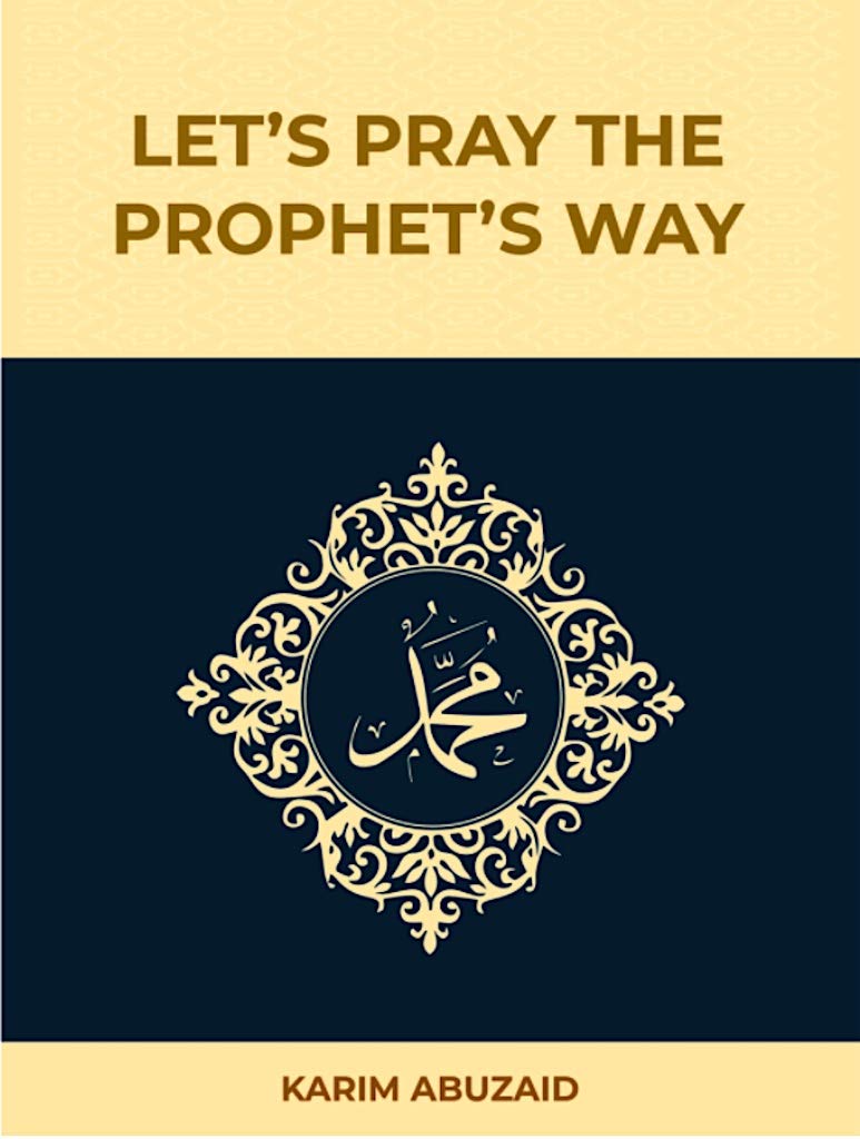 Let's pray the Prophet's way (Kindle Edition)