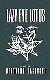 Lazy Eye Lotus