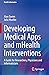 Developing Medical Apps and mHealth Interventions: A Guide for Researchers, Physicians and Informaticians (Health Informatics)