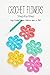 Crochet Flowers Step-by-Ste...