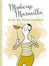 Madame Maravilla está de buen humor by Madame Maravilla