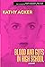 Blood and Guts in High School by Kathy Acker