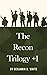 The Recon Trilogy + 1