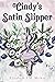 Cindy's Satin Slipper