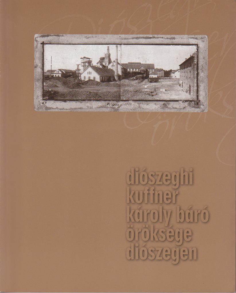Diószeghi Kuffner Károly báró öröksége Diószegen