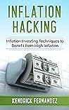 Inflation Hacking: Inflating Investing Techniques to Benefit from High Inflation (Investing for Absolute Beginners 2026) Inflation Hacking: Inflating Investing Techniques to Benefit from High Inflation (Investing for Absolute Beginners 2026)