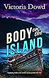 Body on the Island by Victoria Dowd
