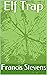 Elf Trap