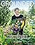 Grounded: A Gardener's Jour...
