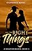 All the Right Things (A Gra...