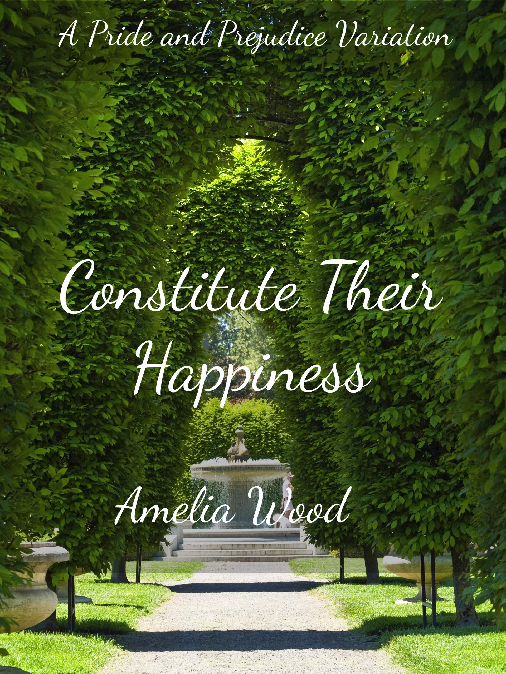 Constitute Their Happiness: A Pride and Prejudice Variation (Kindle Edition)
