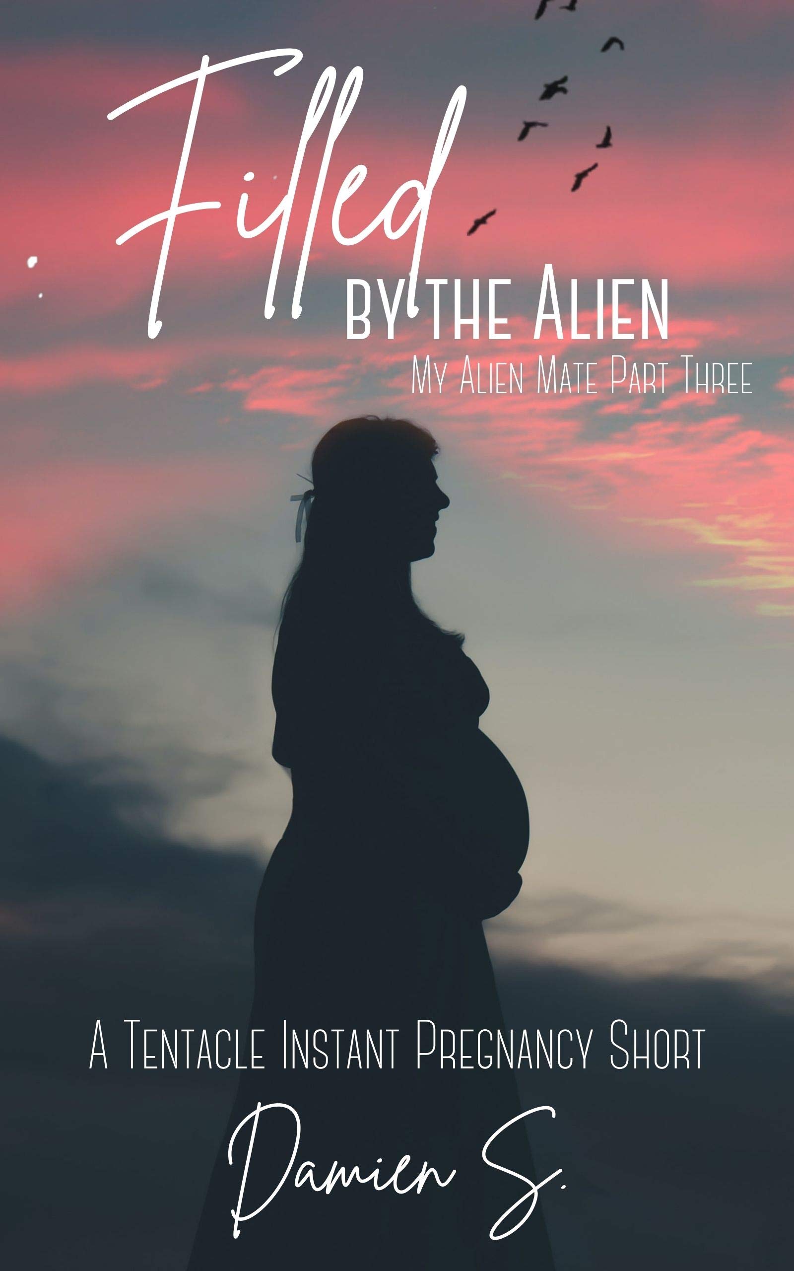 Filled by the Alien: A Tentacle Instant Pregnancy Short (My Alien Mate Book 3)